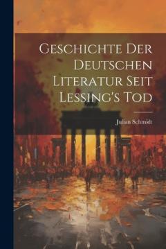 Coperta cărții Geschichte der Deutschen Literatur Seit Lessing's Tod