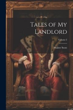 Tales of My Landlord; Volume I