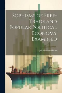 Coperta cărții Sophisms of Free-Trade and Popular Political Economy Examined