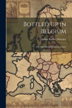Bottled Up in Belgium: The Last Delegate's Informal Story