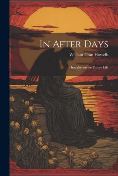 In After Days: Thoughts on the Future Life