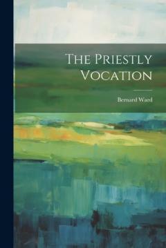 The Priestly Vocation