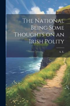 The National Being Some Thoughts on an Irish Polity