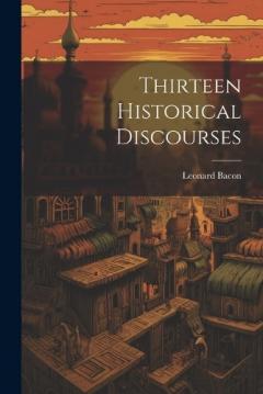 Coperta cărții Thirteen Historical Discourses