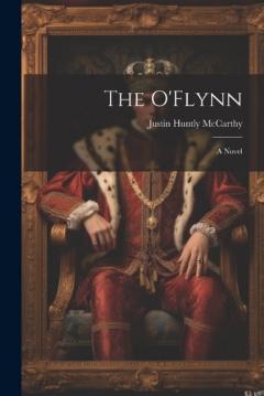 Coperta cărții The O'Flynn; a Novel