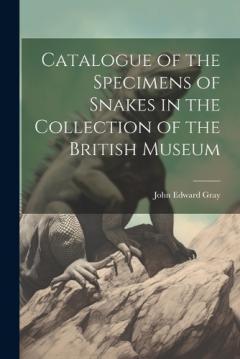 Coperta cărții Catalogue of the Specimens of Snakes in the Collection of the British Museum