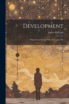 Coperta cărții Development: What it can Do and What it Cannot Do