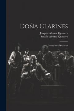 Doña Clarines: Comedia en dos actos