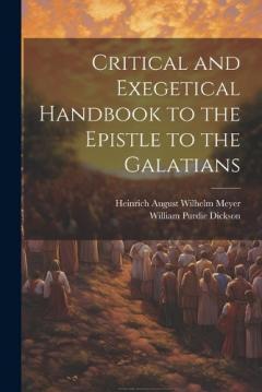 Coperta cărții Critical and Exegetical Handbook to the Epistle to the Galatians