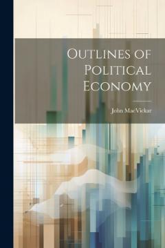 Outlines of Political Economy