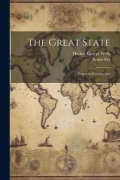 The Great State: Essays in Construction
