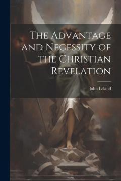 Coperta cărții The Advantage and Necessity of the Christian Revelation