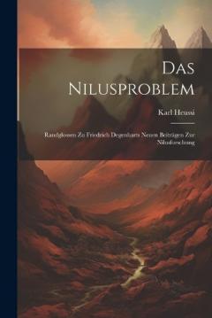Das Nilusproblem; Randglossen zu Friedrich Degenharts neuen Beiträgen zur Nilusforschung