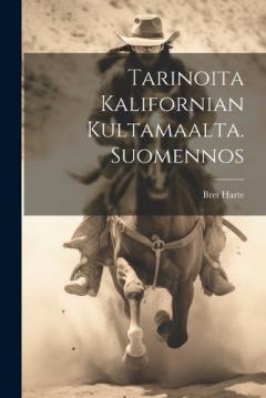 Tarinoita Kalifornian kultamaalta. Suomennos