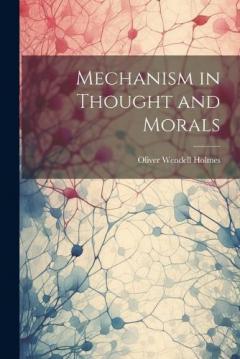 Mechanism in Thought and Morals