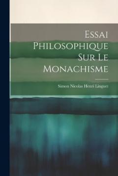 Essai Philosophique sur le Monachisme