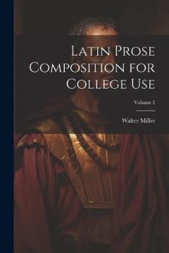 Coperta cărții Latin Prose Composition for College Use; Volume 2