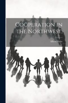 Coöperation in the Northwest;