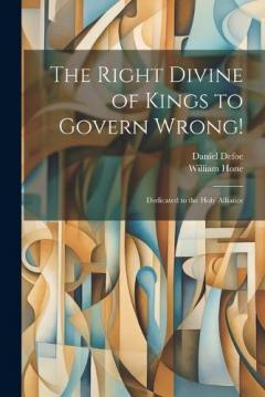 Coperta cărții The Right Divine of Kings to Govern Wrong!: Dedicated to the Holy Alliance