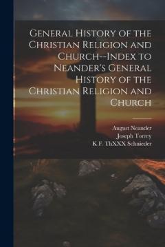 Coperta cărții General History of the Christian Religion and Church--Index to Neander's General History of the Christian Religion and Church