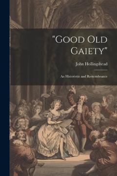 "Good old Gaiety": An Historiette and Remembrance