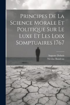 Coperta cărții Principes de la science morale et politique sur le luxe et les loix somptuaires 1767