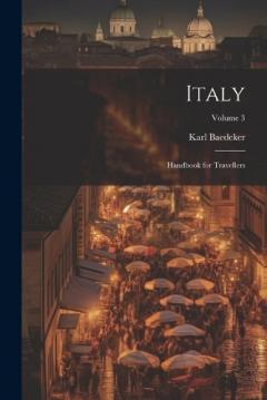 Italy; Handbook for Travellers; Volume 3