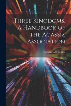 Coperta cărții Three Kingdoms. A Handbook of the Agassiz Association