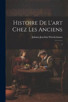 Histoire de l'art chez les anciens: 2