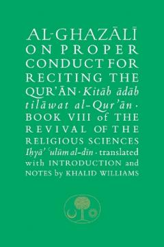 Al-Ghazali on Proper Conduct for Reciting the Qur’an