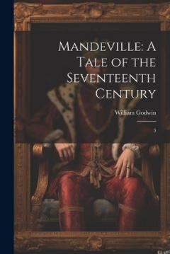 Mandeville: A Tale of the Seventeenth Century: 3