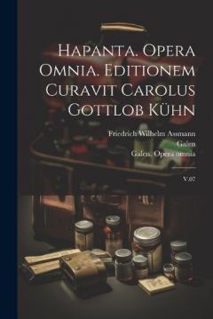 Coperta cărții Hapanta. Opera omnia. Editionem curavit Carolus Gottlob Kühn: V.07