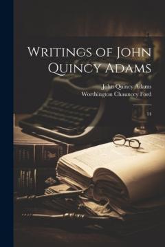 Coperta cărții Writings of John Quincy Adams: 14