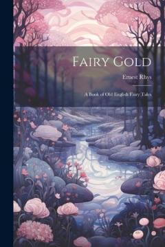 Coperta cărții Fairy Gold: A Book of Old English Fairy Tales