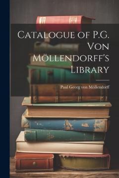 Coperta cărții Catalogue of P.G. von Möllendorff's Library