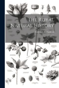 Coperta cărții The Royal Natural History: 5