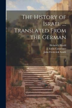 Coperta cărții The History of Israel ...: Translated From the German: 2