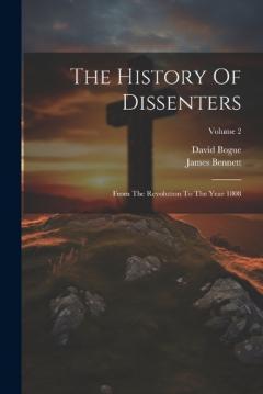 The History Of Dissenters: From The Revolution To The Year 1808; Volume 2