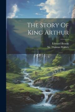 Coperta cărții The Story Of King Arthur