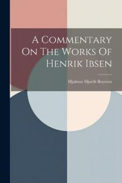 Coperta cărții A Commentary On The Works Of Henrik Ibsen