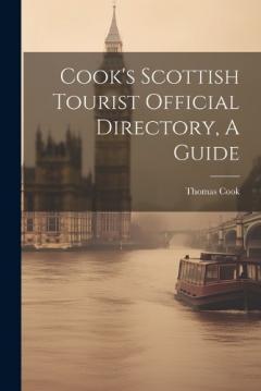 Coperta cărții Cook's Scottish Tourist Official Directory, A Guide
