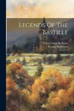 Coperta cărții Legends Of The Bastille