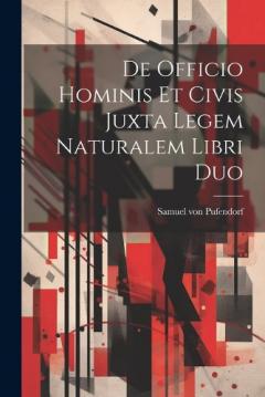 Coperta cărții De Officio Hominis Et Civis Juxta Legem Naturalem Libri Duo