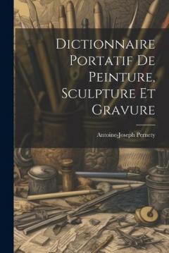 Coperta cărții Dictionnaire Portatif De Peinture, Sculpture Et Gravure