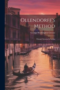 Coperta cărții Ollendorff's Method: Primary Lessons In Italian