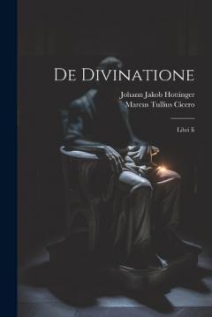De Divinatione: Libri Ii