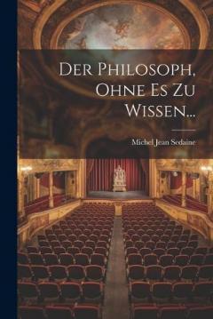 Der Philosoph, Ohne Es Zu Wissen...