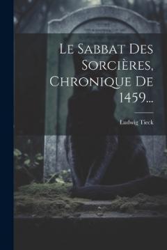 Le Sabbat Des Sorcières, Chronique De 1459...