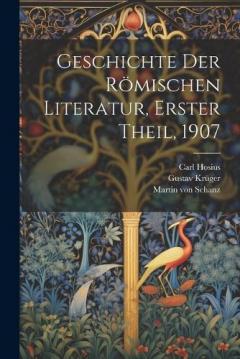 Coperta cărții Geschichte der Römischen Literatur, Erster Theil, 1907