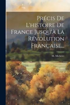 Précis De L'histoire De France Jusqu'à La Révolution Française...